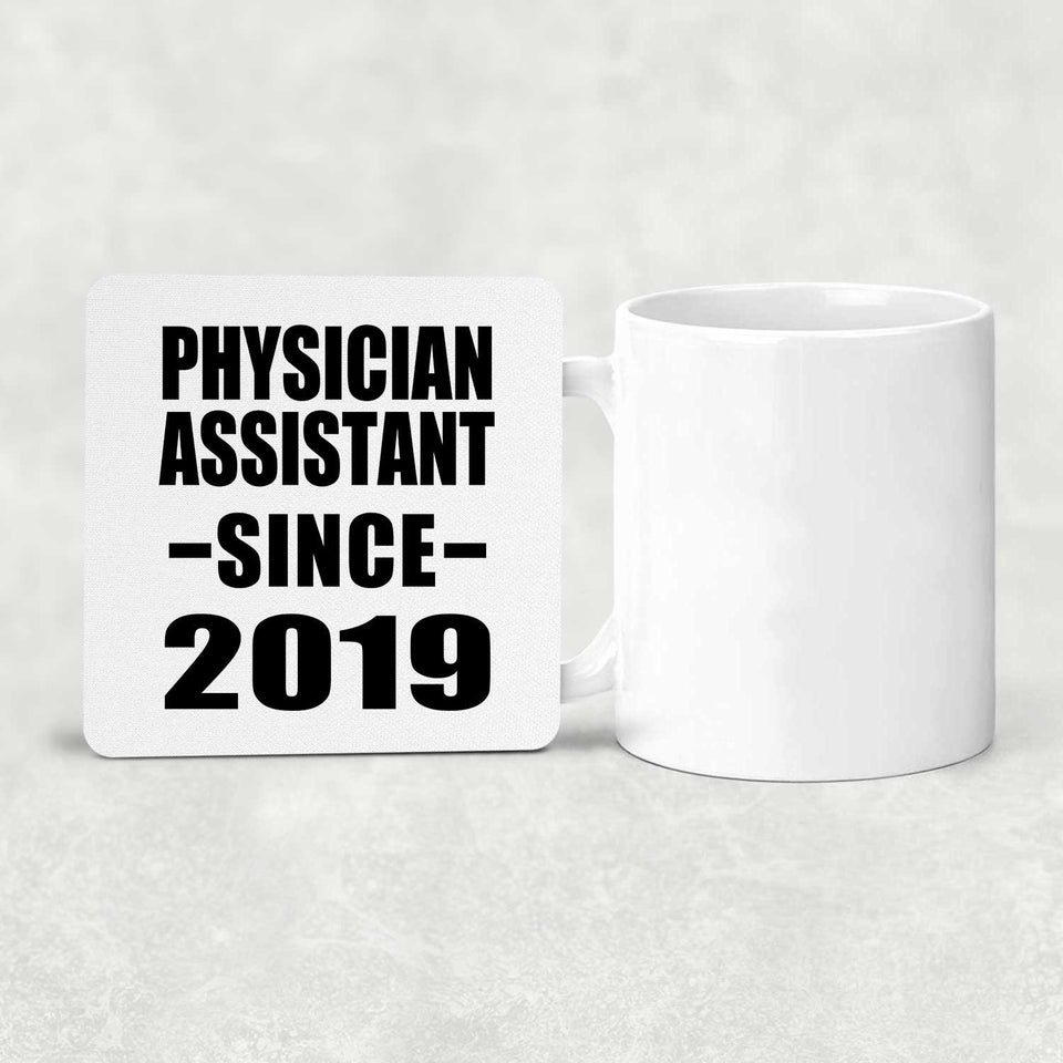 Physician Assistant Since 2019 - Drink Coaster