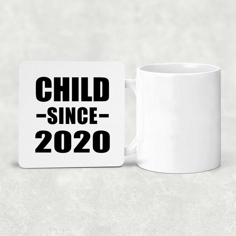 Child Since 2020 - Drink Coaster