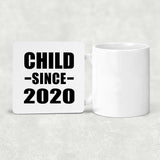 Child Since 2020 - Drink Coaster