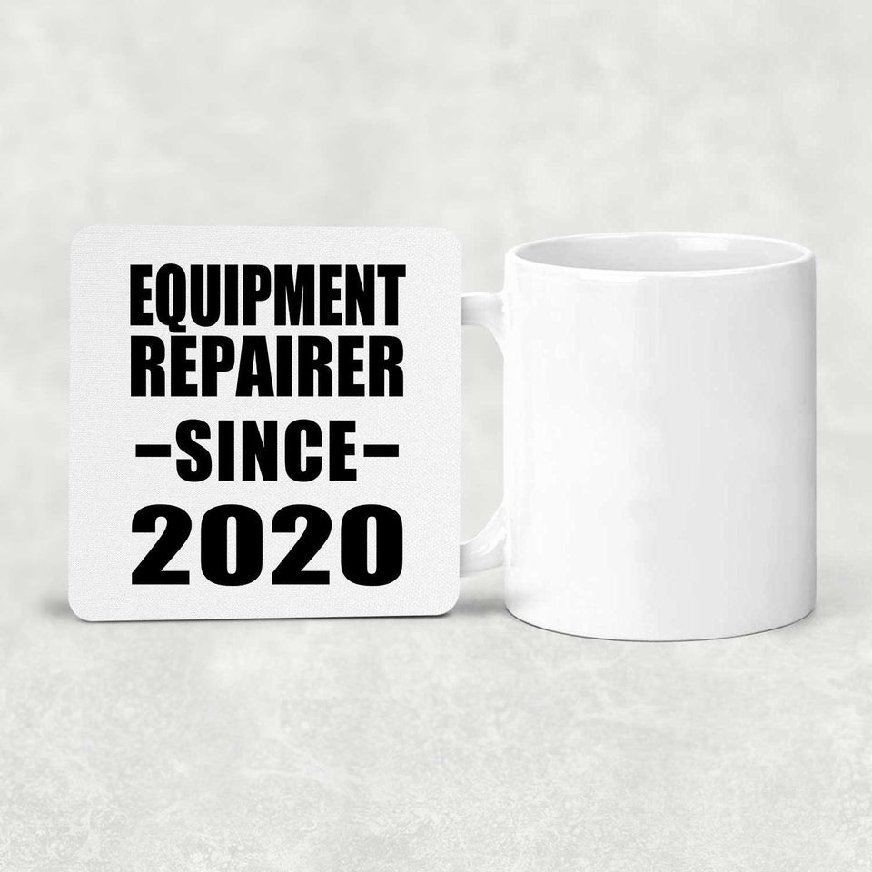 Equipment Repairer Since 2020 - Drink Coaster