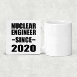 Nuclear Engineer Since 2020 - Drink Coaster