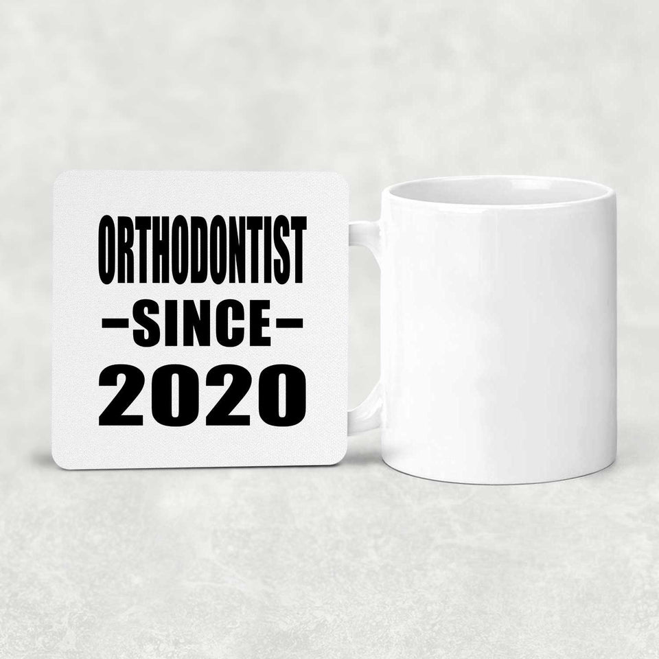 Orthodontist Since 2020 - Drink Coaster