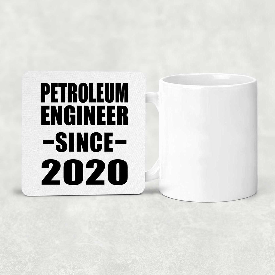 Petroleum Engineer Since 2020 - Drink Coaster