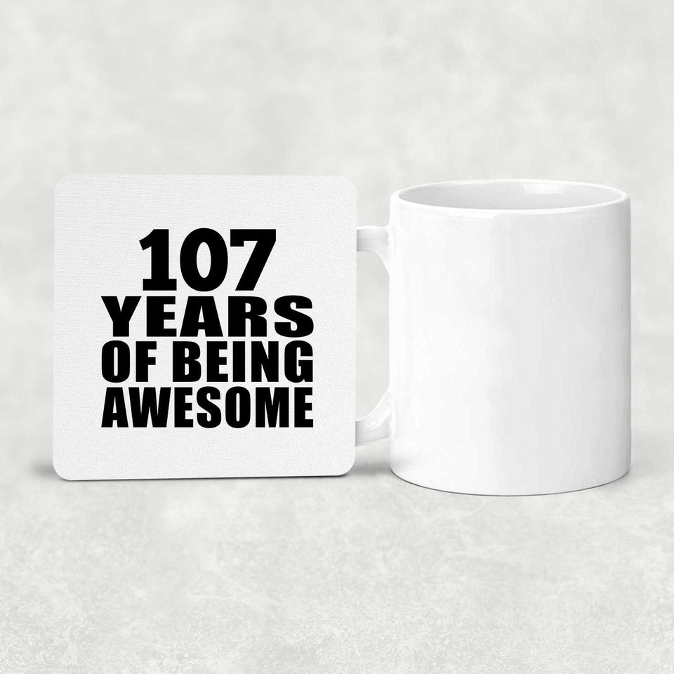 107th Birthday 107 Years Of Being Awesome - Drink Coaster