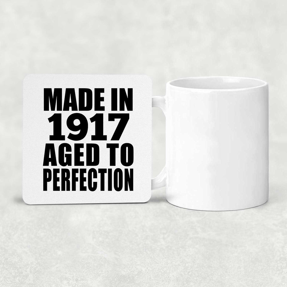 107th Birthday Made In 1917 Aged To Perfection - Drink Coaster