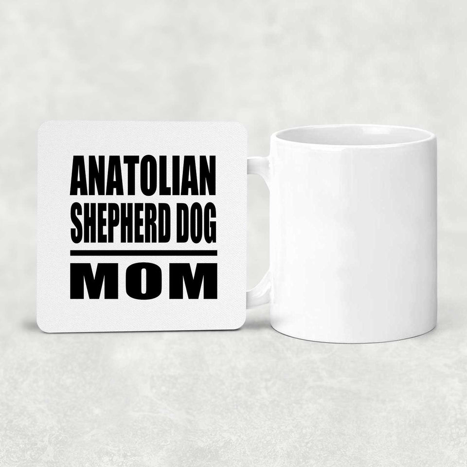Anatolian Shepherd Dog Mom - Drink Coaster