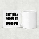 Anatolian Shepherd Dog Mom - Drink Coaster