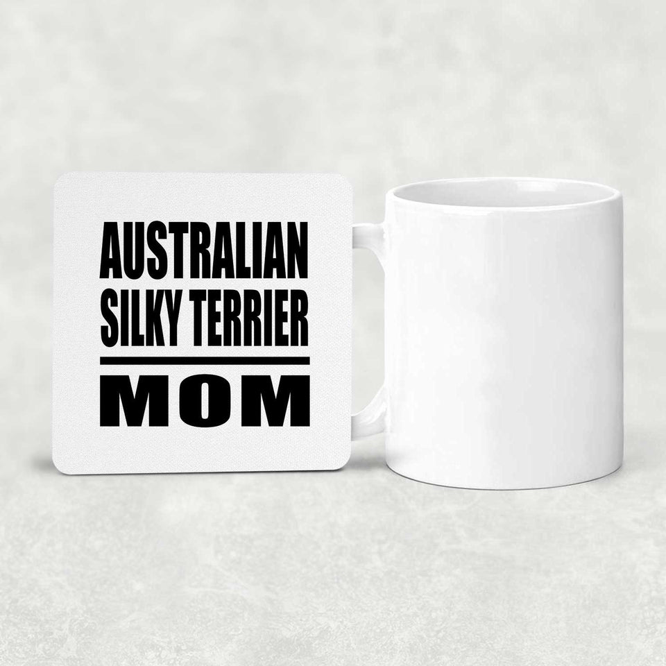 Australian Silky Terrier Mom - Drink Coaster