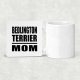 Bedlington Terrier Mom - Drink Coaster