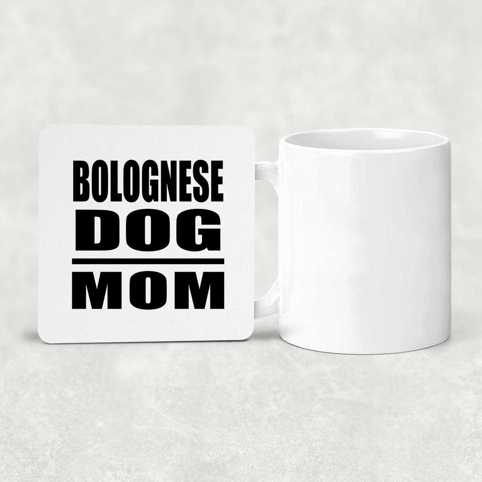 Bolognese Dog Mom - Drink Coaster