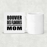 Bouvier Des Flandres Mom - Drink Coaster