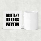 Brittany Dog Mom - Drink Coaster