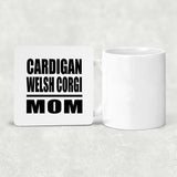 Cardigan Welsh Corgi Mom - Drink Coaster