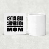 Central Asian Shepherd Dog Mom - Drink Coaster