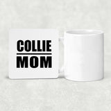 Collie Mom - Drink Coaster