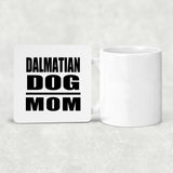 Dalmatian Dog Mom - Drink Coaster