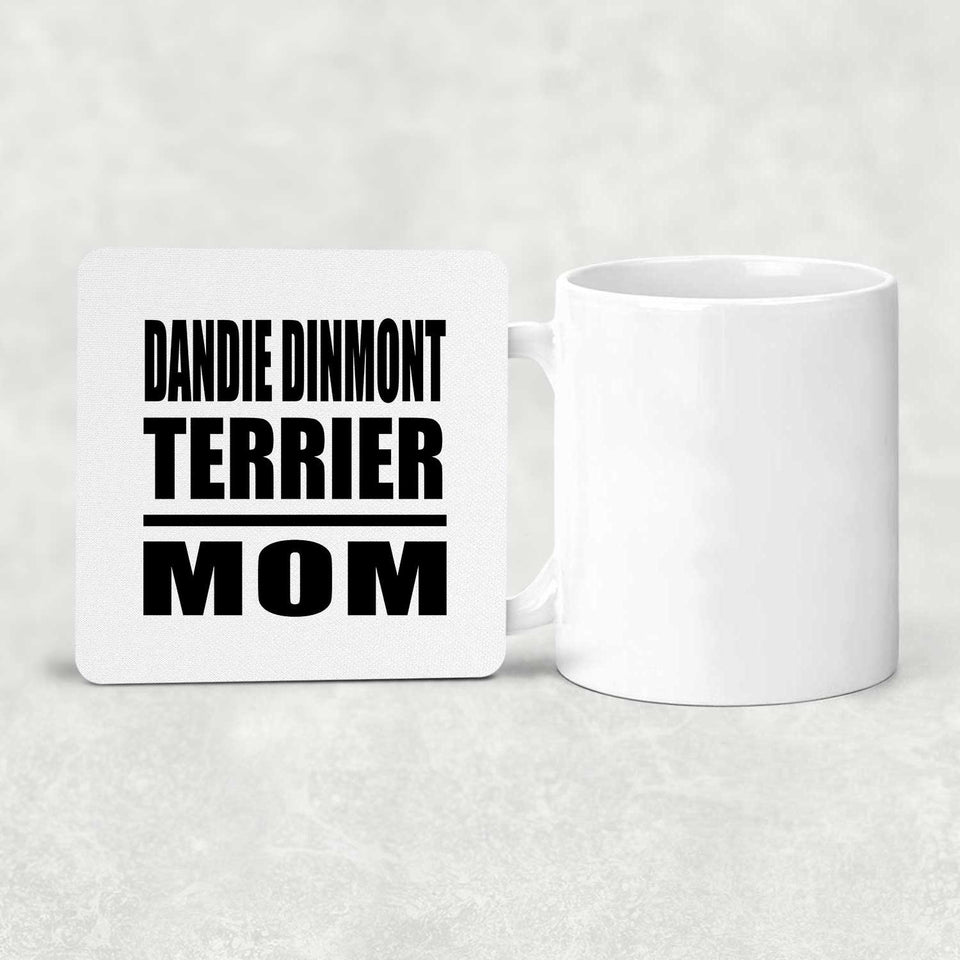 Dandie Dinmont Terrier Mom - Drink Coaster