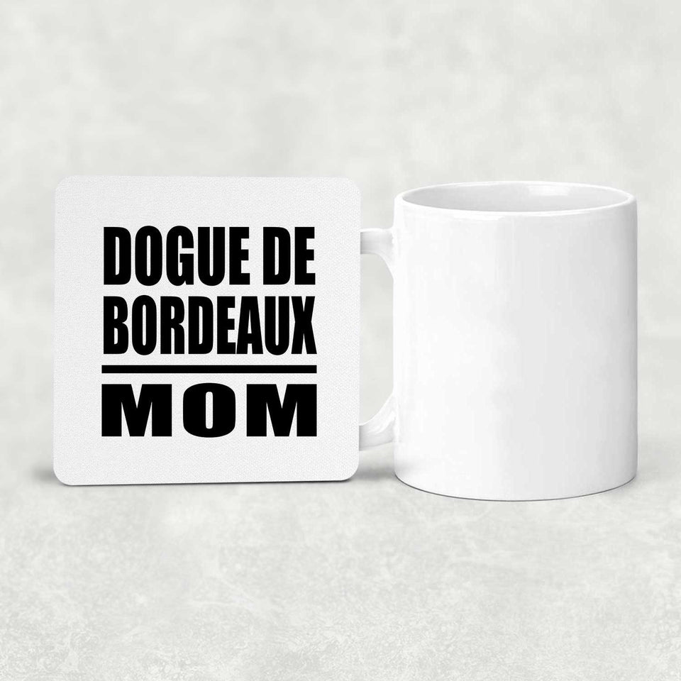 Dogue De Bordeaux Mom - Drink Coaster