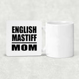 English Mastiff Mom - Drink Coaster