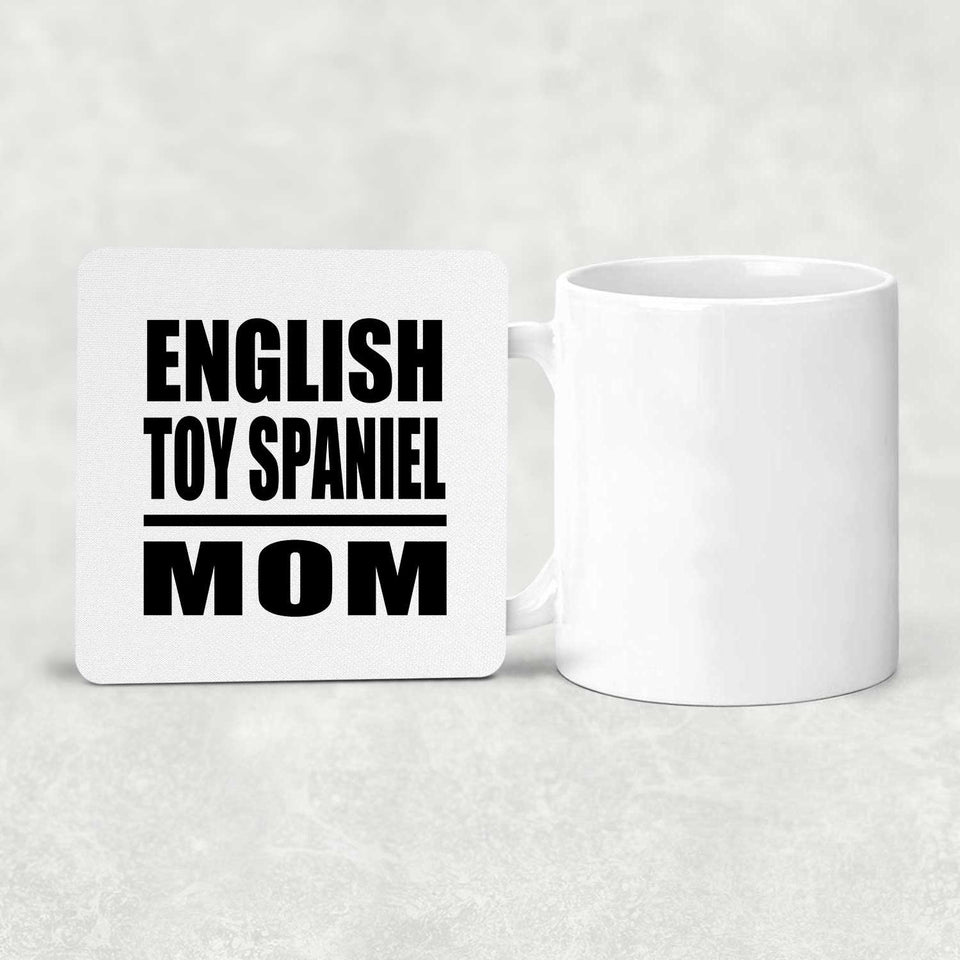 English Toy Spaniel Mom - Drink Coaster