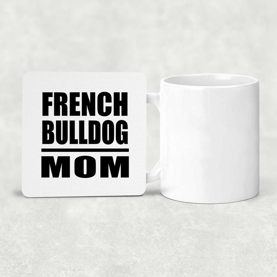 French Bulldog Mom - Drink Coaster