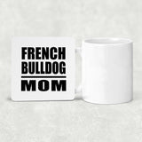 French Bulldog Mom - Drink Coaster