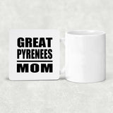 Great Pyrenees Mom - Drink Coaster