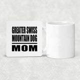 Greater Swiss Mountain Dog Mom - Drink Coaster