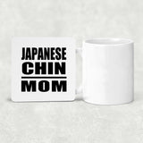 Japanese Chin Mom - Drink Coaster