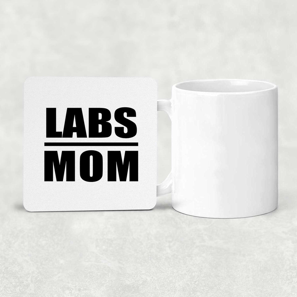 Labs Mom - Drink Coaster