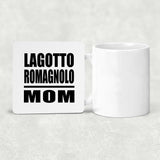 Lagotto Romagnolo Mom - Drink Coaster