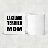 Lakeland Terrier Mom - Drink Coaster