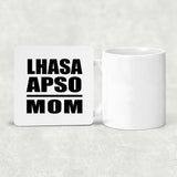 Lhasa Apso Mom - Drink Coaster