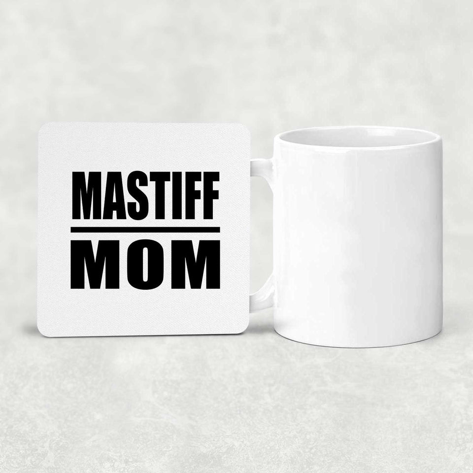 Mastiff Mom - Drink Coaster