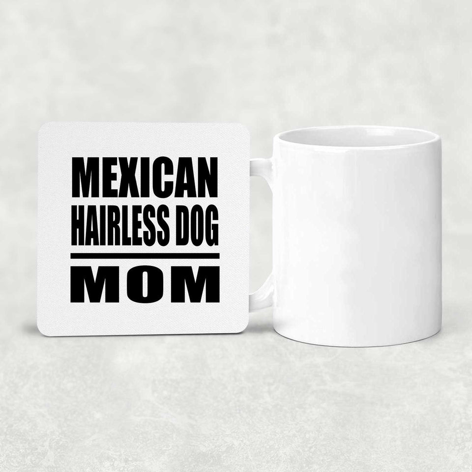 Mexican Hairless Dog Mom - Drink Coaster