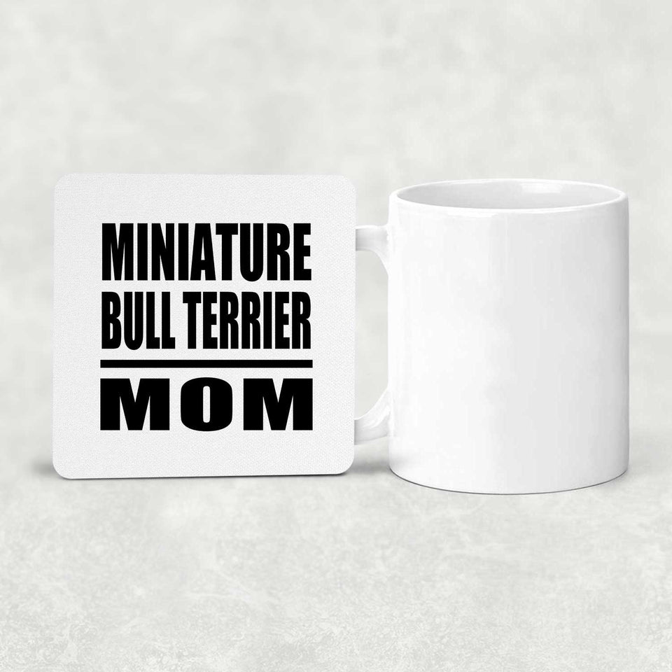 Miniature Bull Terrier Mom - Drink Coaster