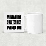 Miniature Bull Terrier Mom - Drink Coaster