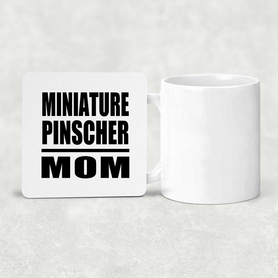 Miniature Pinscher Mom - Drink Coaster