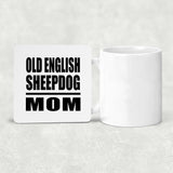 Old English Sheepdog Mom - Drink Coaster