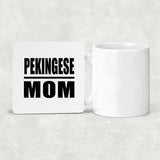 Pekingese Mom - Drink Coaster