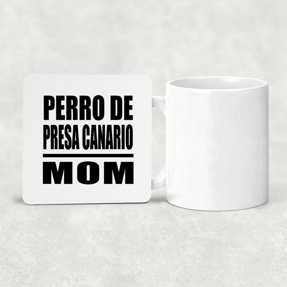 Perro De Presa Canario Mom - Drink Coaster