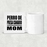Perro De Presa Canario Mom - Drink Coaster