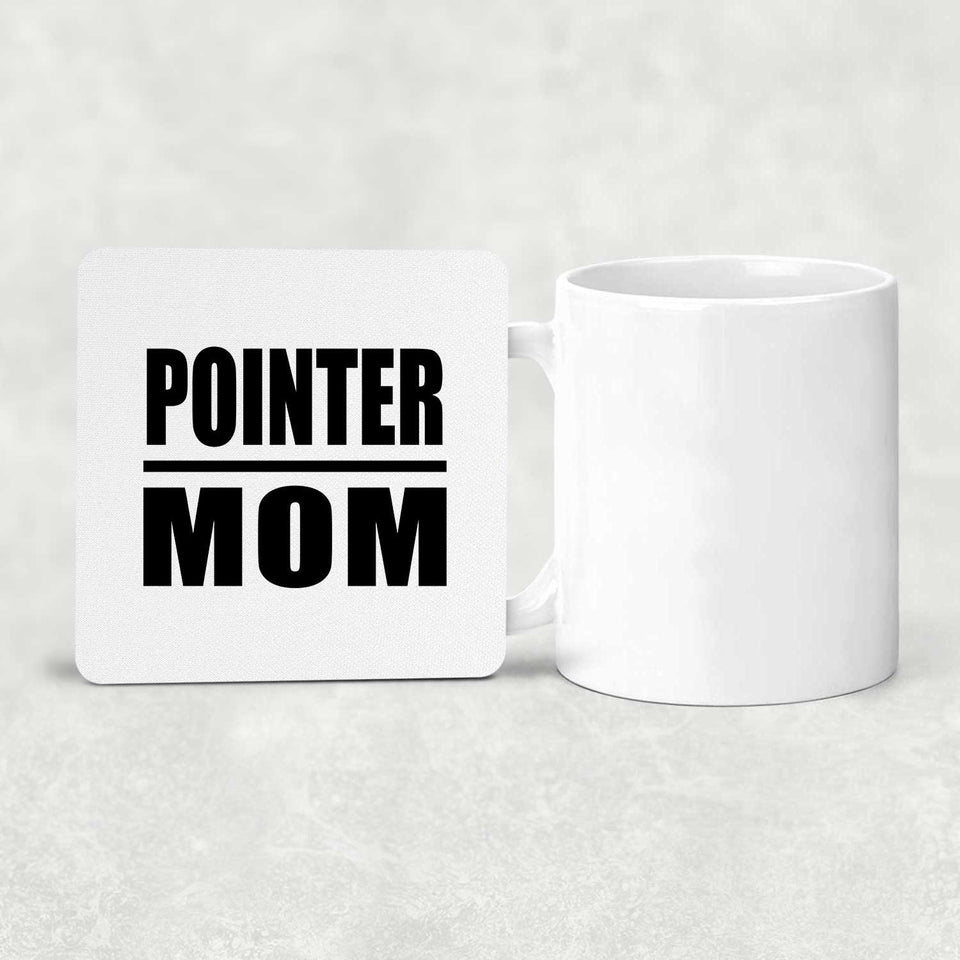 Pointer Mom - Drink Coaster