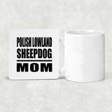 Polish Lowland Sheepdog Mom - Drink Coaster