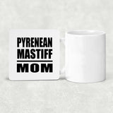 Pyrenean Mastiff Mom - Drink Coaster