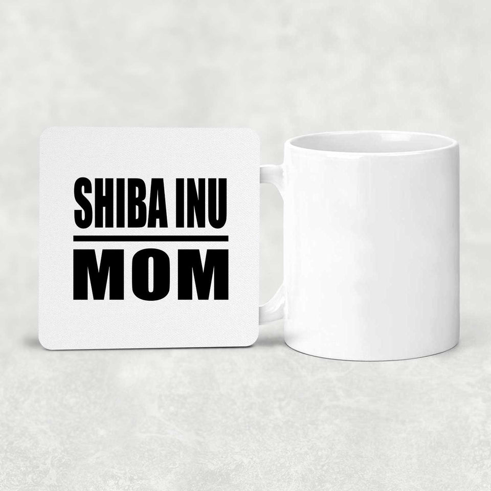 Shiba Inu Mom - Drink Coaster