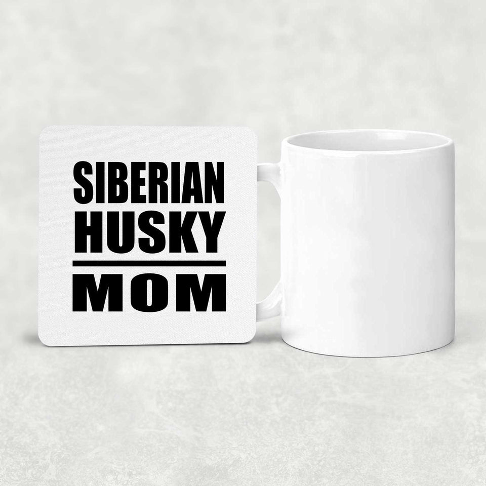 Siberian Husky Mom - Drink Coaster