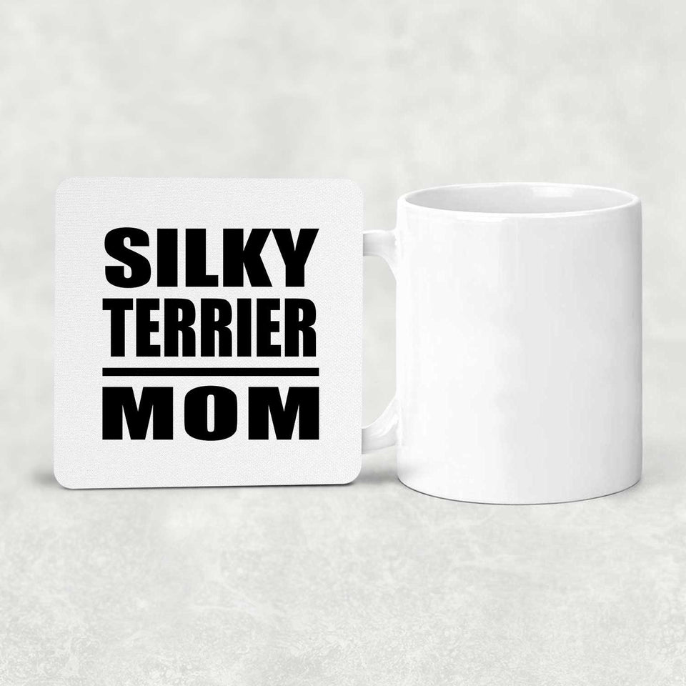 Silky Terrier Mom - Drink Coaster