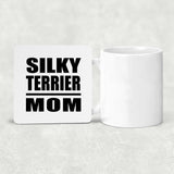 Silky Terrier Mom - Drink Coaster