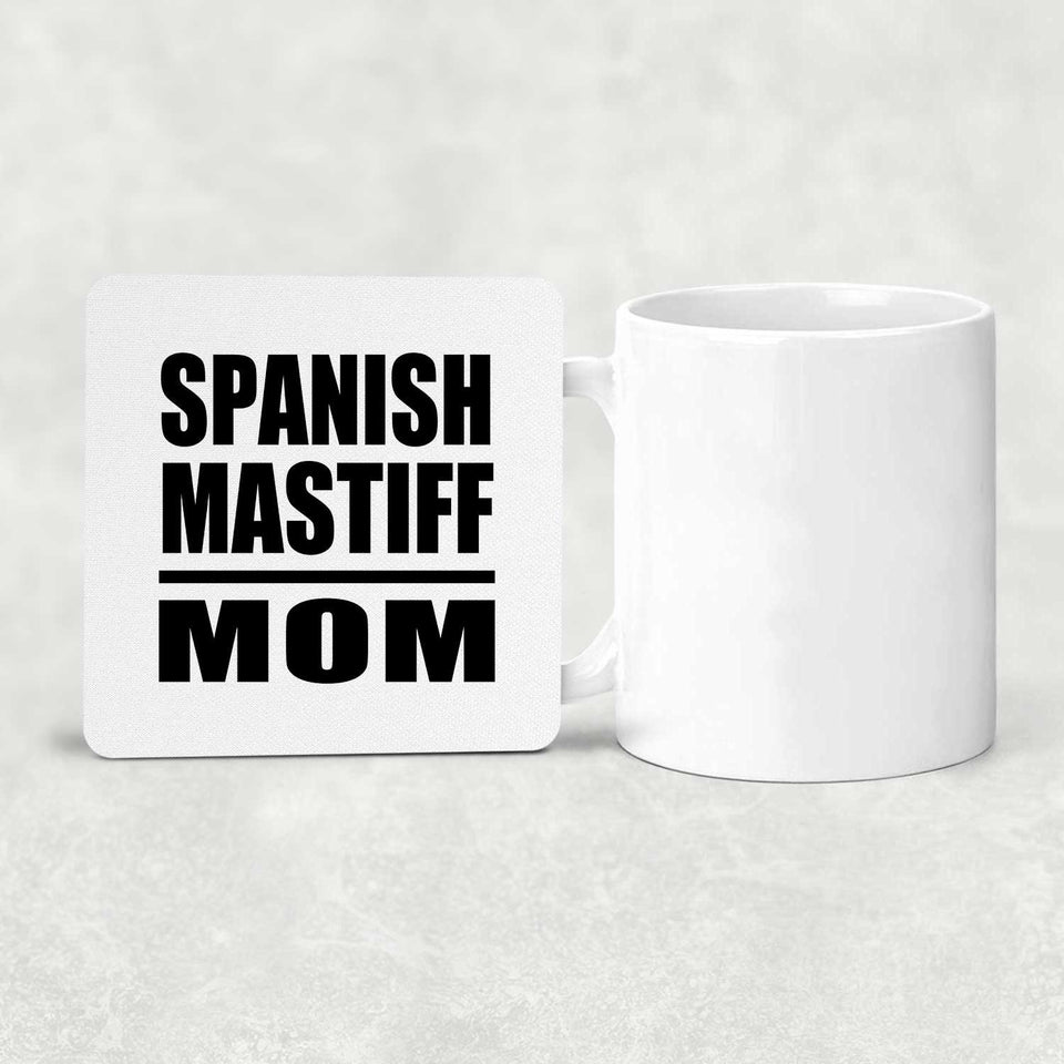 Spanish Mastiff Mom - Drink Coaster